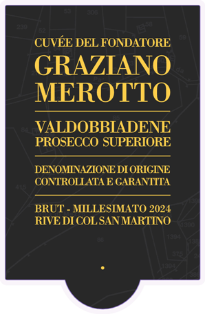 Etichetta del vino Valdobbiadene Prosecco Superiore Rive di Col San Martino Cuvée del Fondatore Graziano Merotto Brut 2024